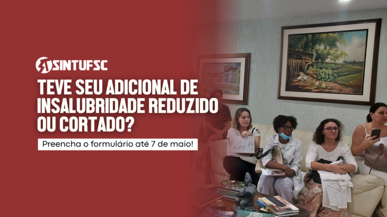 Imagem com foto do ato feito na reitoria reinvidicando o adicional de insalubridade, com o texto:"Teve seu adicional de insalubridade reduzido ou cortado?Preencha o formulário até 7 de maio!"