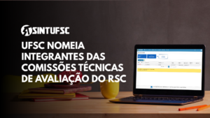 Imagem com um laptop em uma página aberta do sistema de solicitação do RSC. O texto ao lado diz:UFSC nomeia integrantes das Comissões Técnicas de Avaliação do RSC